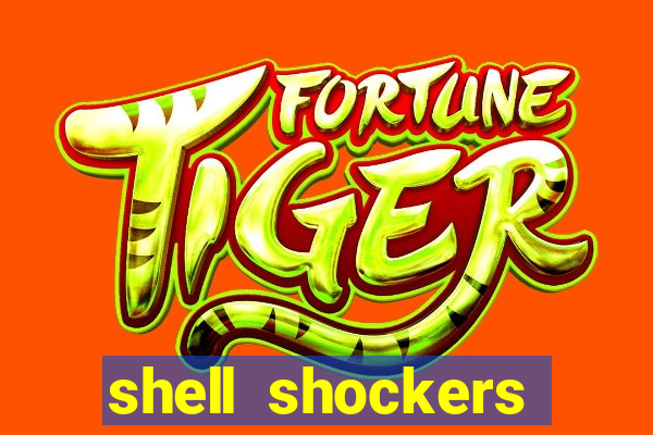 shell shockers crazy games